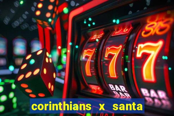 corinthians x santa cruz ao vivo hd